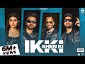 IKKI BHEN KI Systumm Faad Denge Official Video R Cruze Veeraa Love Kataria Khushi Baliyan