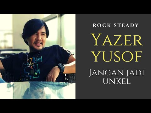 YAZER YUSOF - ROCK STEADY - 15 Tahun Perjalanan Seni Bermula Dari AF3 - JANGAN JADI UNKEL