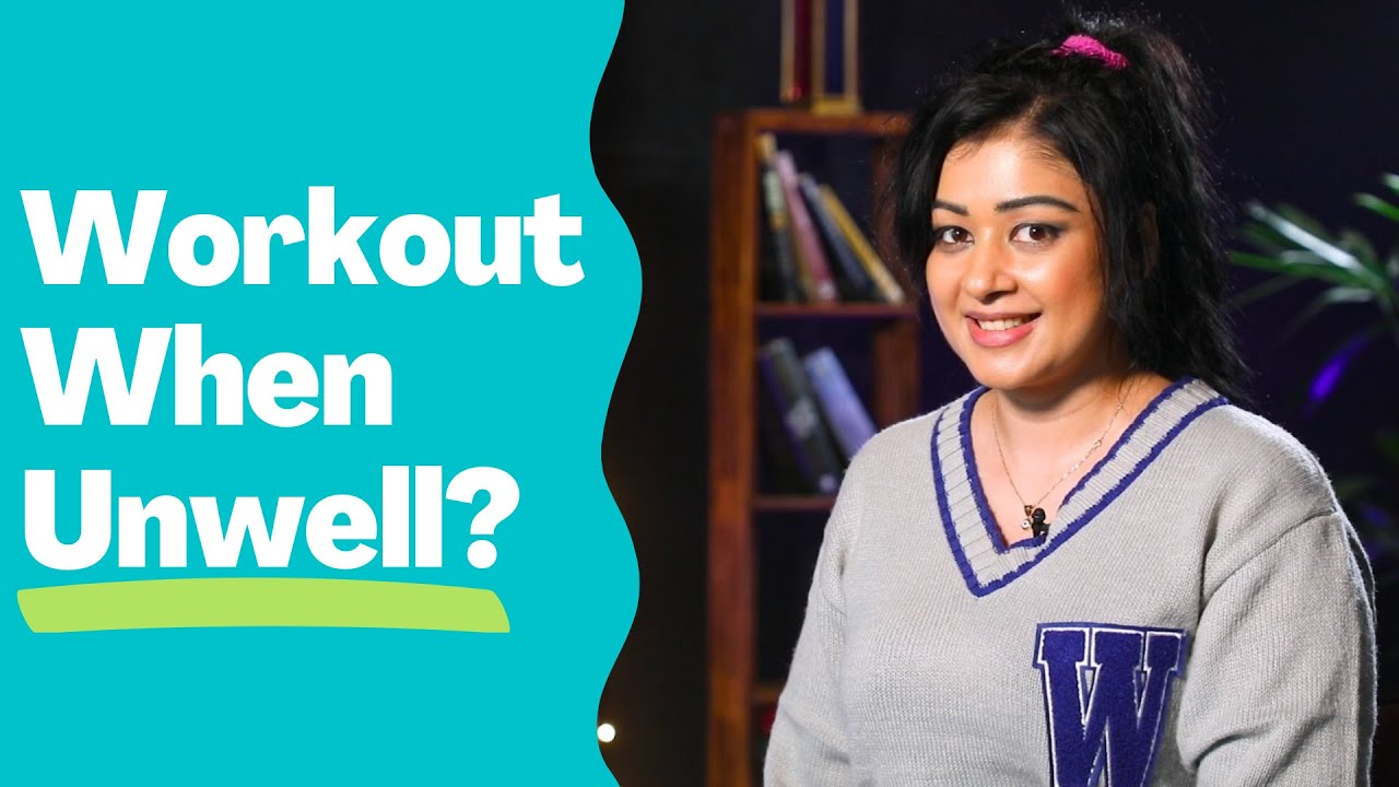 Should You Workout If You Are Unwell? | Coach Sapna Vyas