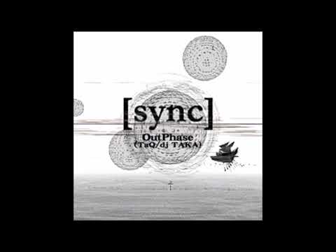 sync (Elemental Rework) / OutPhase (TaQ/dj TAKA) (Remixed by RIGHT STUFF)