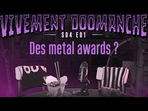 Vivement Doomanche S04E01 : Des metal awards ?