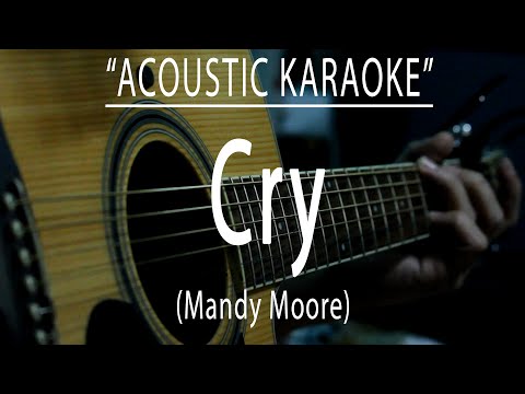 Cry - Mandy Moore (Acoustic karaoke)