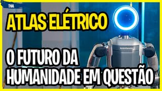 Atlas Elétrico - Tesla Bot Optimus - Possível futuro distópico à vista
