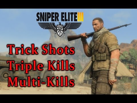 Sniper Elite 3 - EPIC & AMAZING Trick Shots, Triple Kills & Multi-kills
