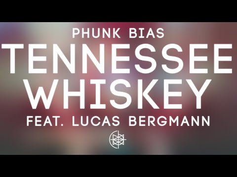 Phunk Bias - Tennessee Whiskey feat. Lucas Bergmann
