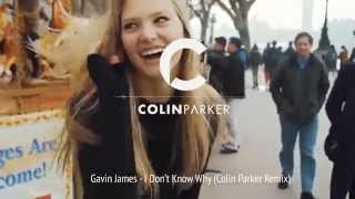 Gavin James  - I Don&#39;t Know Why (Colin Parker Remix)