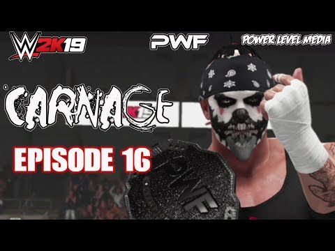 The Power Wrestling Federation Presents : Carnage Episode 16 [Caw League] WWE 2k19