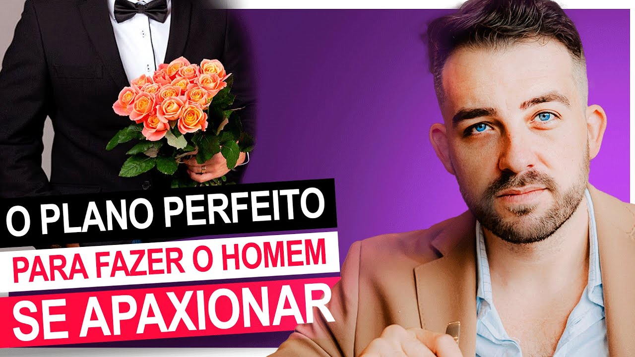 Como fazer um HOMEM se APAIXONAR : O plano PERFEITO🌹