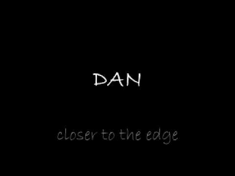 DAN - closer to the edge