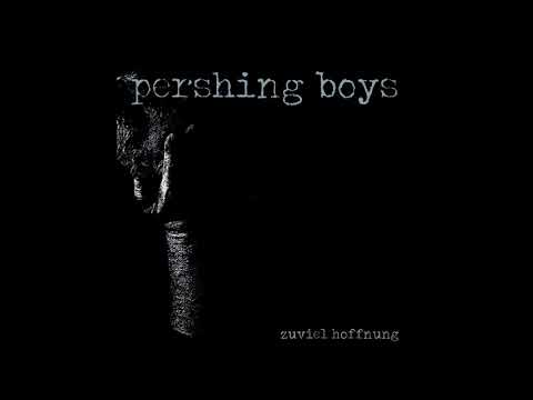 PERSHING BOYS // Zuviel Hoffnung ALBUM 2017
