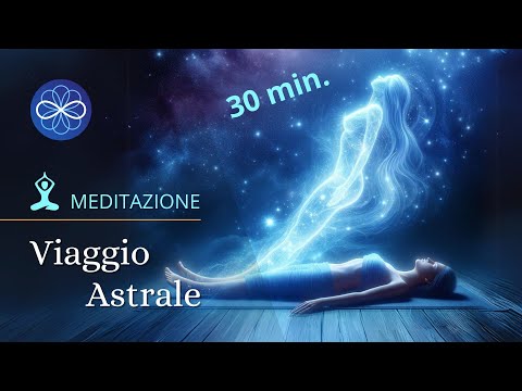 Meditazione Guidata per Viaggio Astrale (con affermazioni) - Yoga Nidra