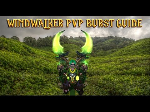 Windwalker Monk PVP Burst Guide | WOD 6.2.4 Warlords of Draenor