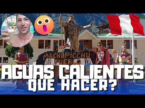 🇵🇪 Guía completa 2023 de AGUAS CALIENTES ó MACHU PICCHU PUEBLO 💦🌄 Qué hacer❓