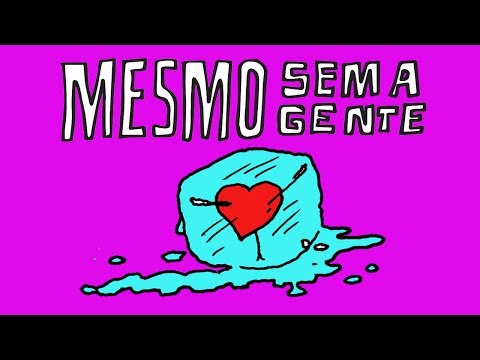 MESMO SEM A GENTE  | Pequeno Cidadão