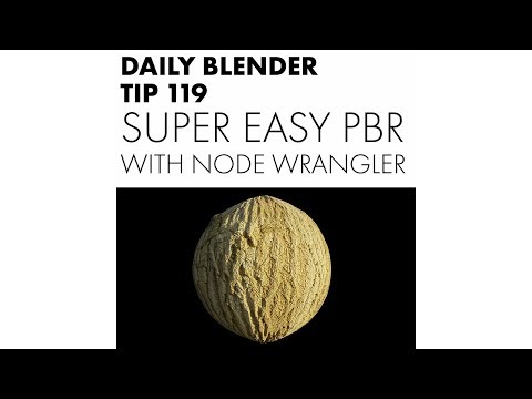 Daily Blender Tip 119 - Super Easy PBR Textures With Node Wrangler
