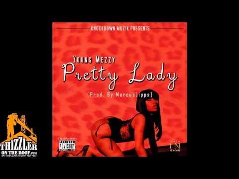 Young Mezzy - Pretty Lady [Prod. MarcusLipps] [Thizzler.com]