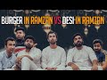 Burger in Ramzan vs Desi in Ramzan | DablewTee | WT |