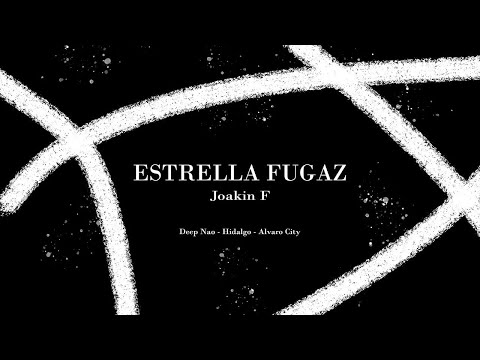 Joaking F, Hidalgø & Deep Nao - Estrella Fugaz✨ (Video Oficial)