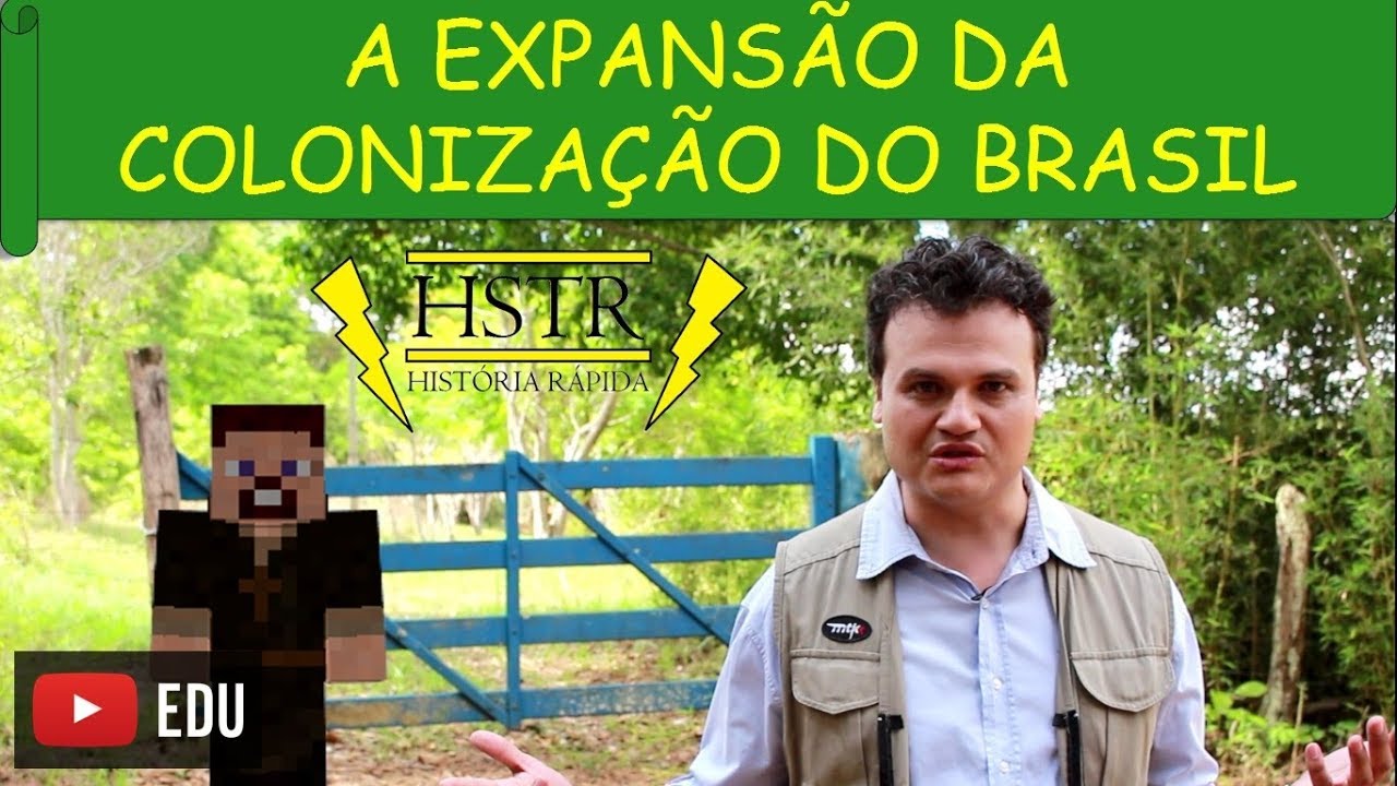 Expansão da Colonização - Brasil colonia ep. 02