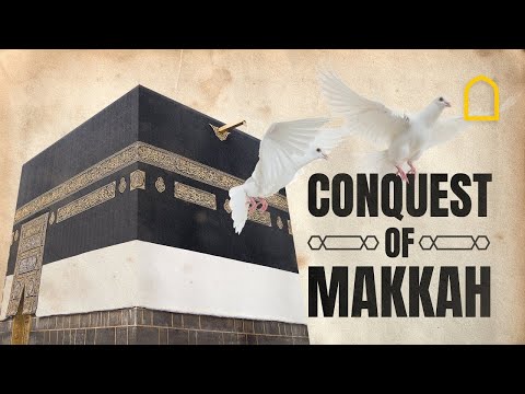 The Conquest of Makkah