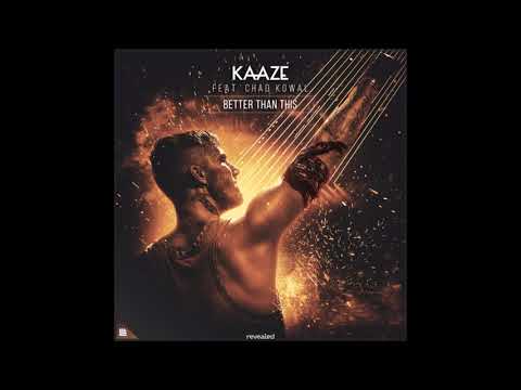 KAAZE Feat. Chad Kowal - Better Than This (Extended Mix)