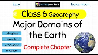 Class 6 Major Domains of the Earth | Class 6 Geography