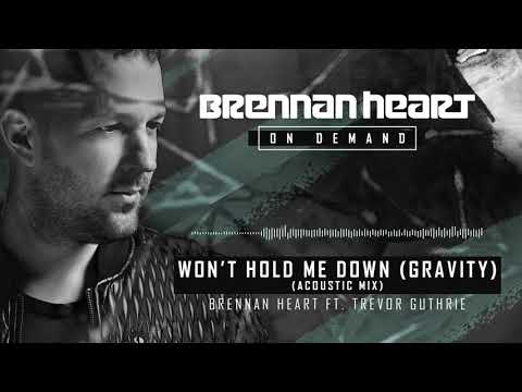 Brennan Heart ft. Trevor Guthrie - Won't Hold Me Down (Gravity) (Acoustic Mix)