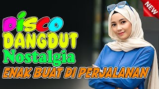 Download lagu Disco Dangdut Nostalgia Populer Enak Buat Di Perjalanan Jauh mp3