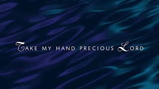 Take My Hand Precious Lord ~ Elvis Presley ~ lyric video