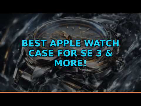 Best Apple Watch Case for SE 3 & More!