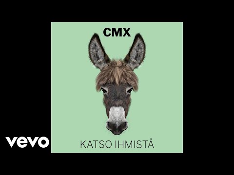 CMX - Katso ihmistä (Audio)