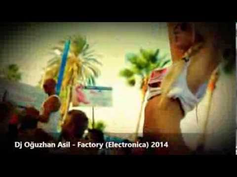 Dj Oğuzhan Asil - Factory (Electronica) 2014