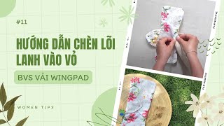 HD CHÈN LÕI LANH VÀO VỎ BĂNG VỆ SINH VẢI WINGPAD
