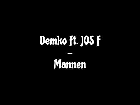Demko Ft. JOS F - Mannen