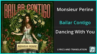 Monsieur Perine - Bailar Contigo Lyrics English Translation - Spanish and English Dual Lyrics