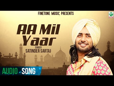 Aa Mil Yaar (Full Audio Song) | Satinder Sartaaj | Superhit Punjabi Songs | Finetone