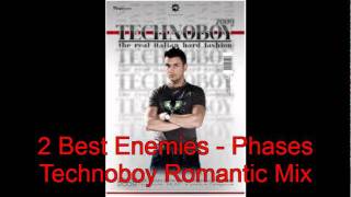 2 best enemies - Phases Technoboy Romantic Mix