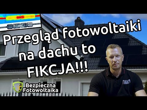 Przegląd fotowoltaiki na dachu to FIKCJA!