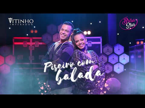 Vitinho Imperador feat. @BRISASTAROFICIAL | Piseiro com Balada