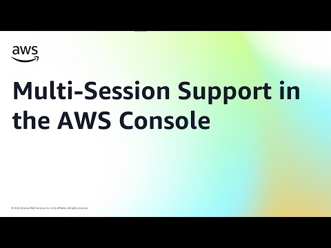 Multi-Session Support in the AWS Console | Amazon Web Services