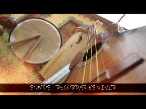 SOMOS  -  RECORDAR ES VIVIR   [Audio HD]