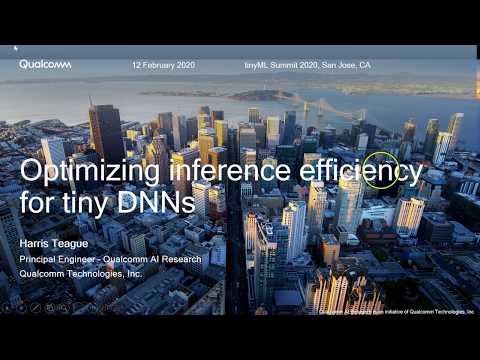 tinyML Summit 2020 - Harris Teague Qualcomm AI Research: Optimizing inference efficiency for tiny...