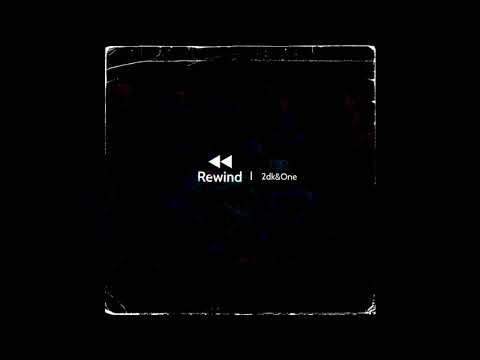 2dk&One - Rewind (Full EP)