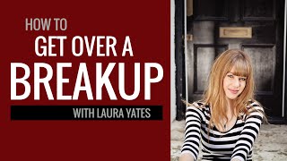 How to Get Over a Breakup: Interview With Laura Yates | The Distilled Man video