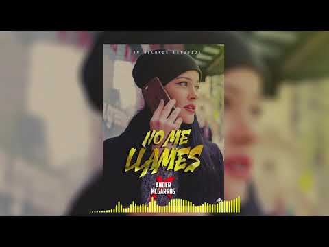 ⚡No Me Llames / Mcgarroz Gareca ft Ander⚡