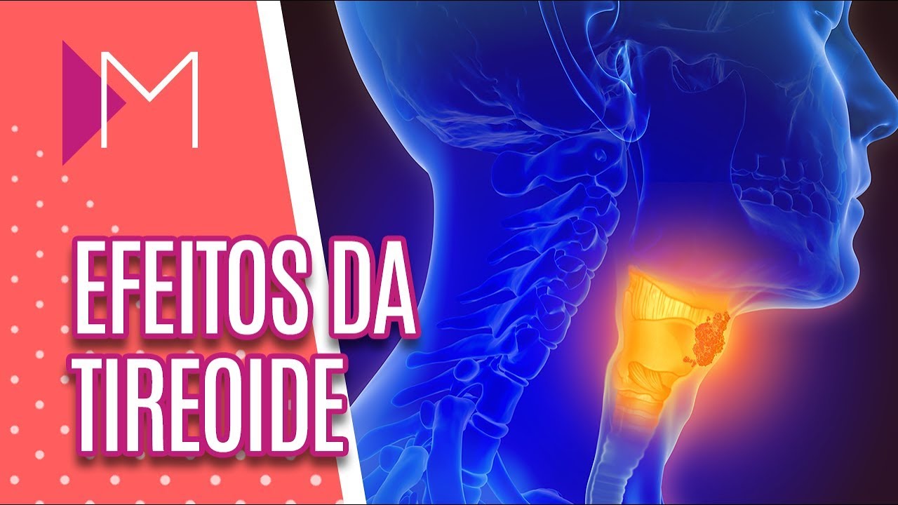 Como a TIREOIDE afeta o organismo? - Mulheres (14/01/2020)