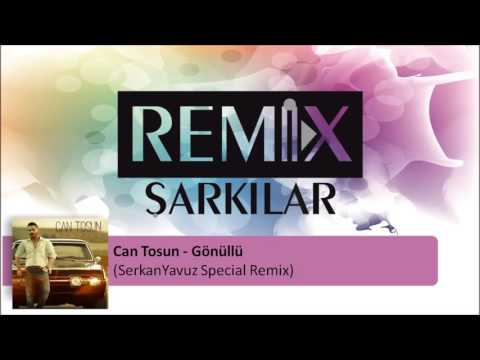 Can Tosun - Gönüllü (SerkanYavuz Special Remix) #RemixŞarkılar
