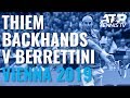 Dominic Thiem Breathtaking Backhands & Winning Moment vs Berrettini | Vienna 2019