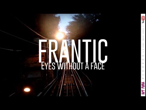 Frantic - Eyes Without a Face (Live)