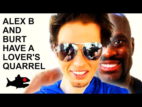 ALEX B & BURT Get into Heated Argument